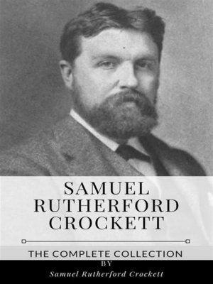 cover image of Samuel Rutherford Crockett &#8211; the Complete Collection